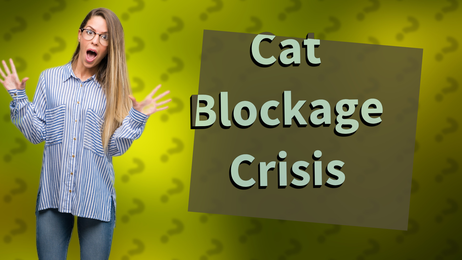 Cat Blockage Crisis