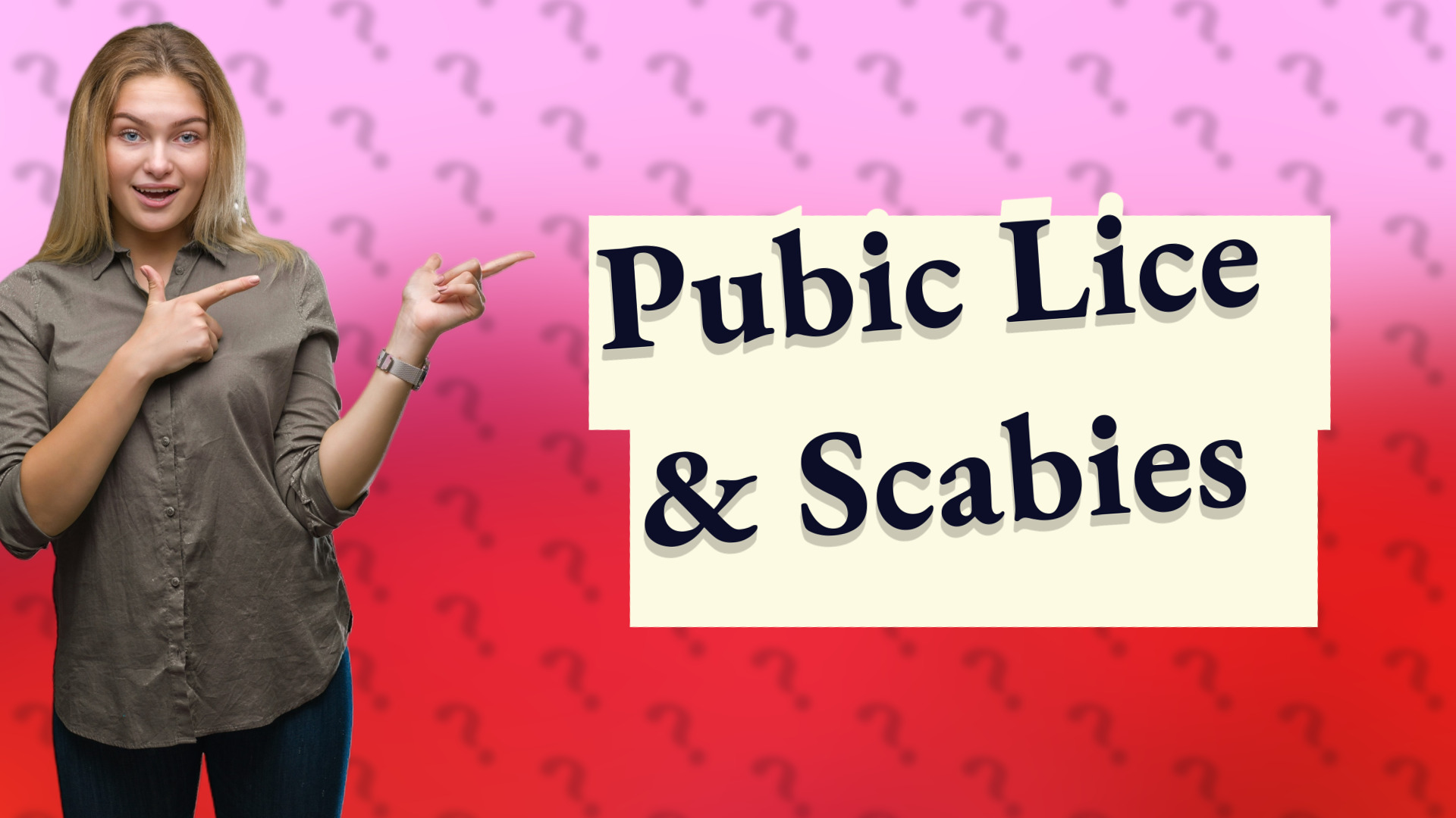 Pubic Lice & Scabies