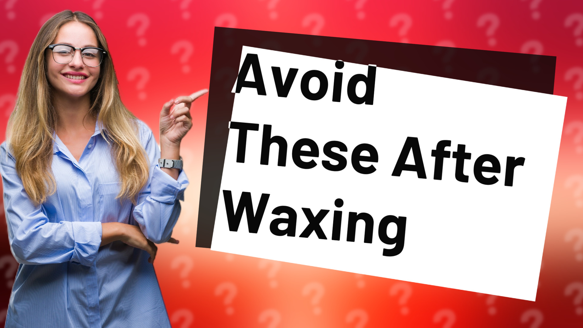 Avoid These After Waxing