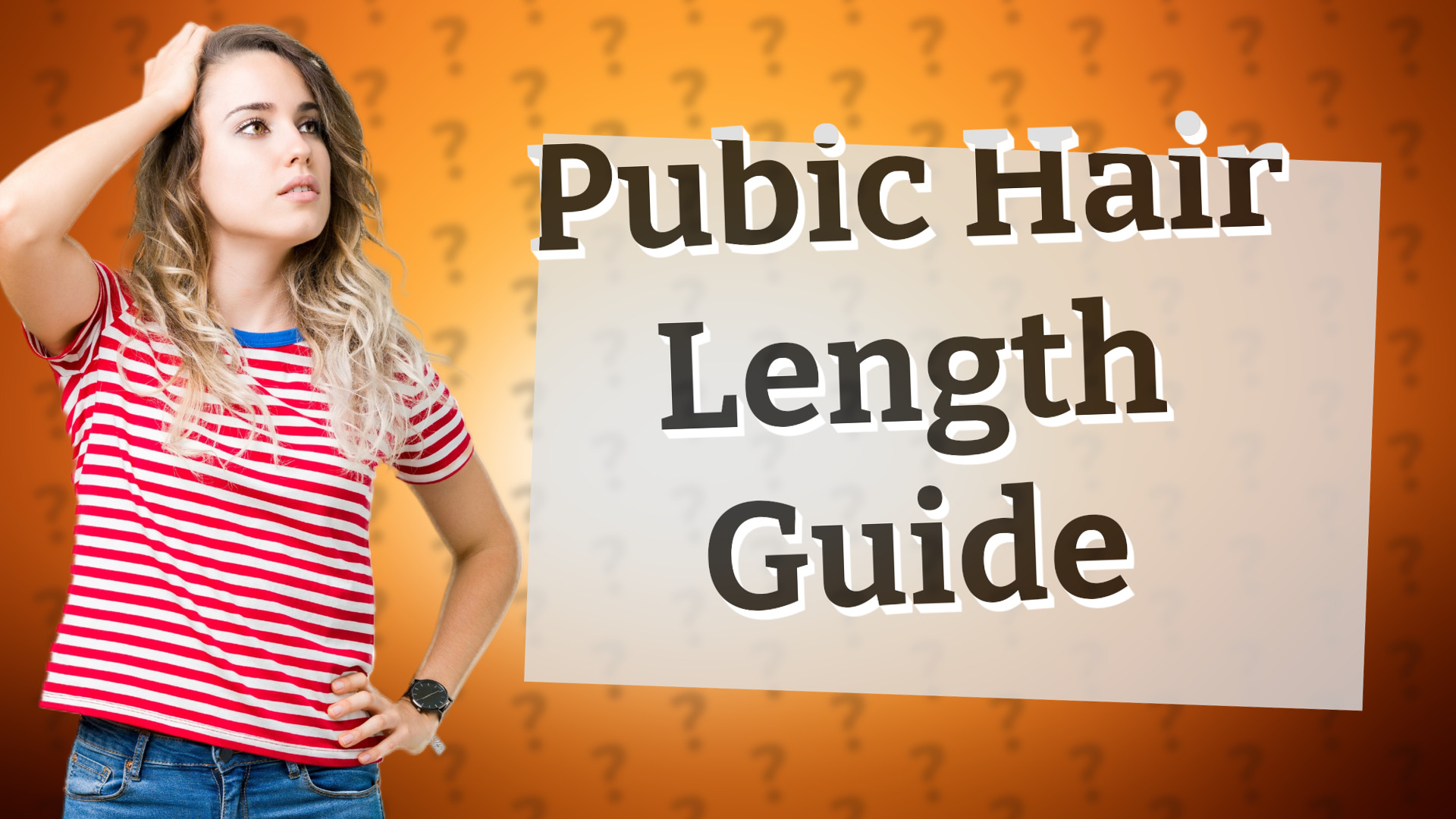 Pubic Hair Length Guide