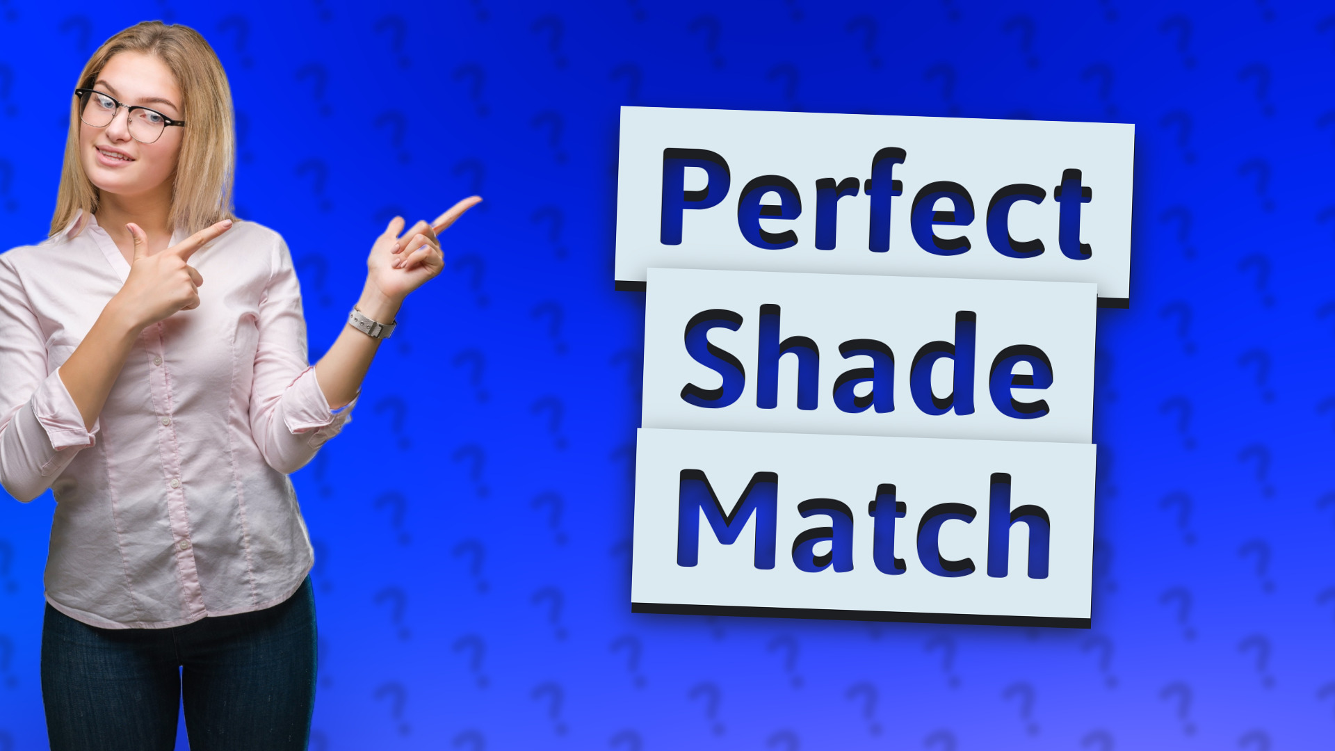 Perfect Shade Match