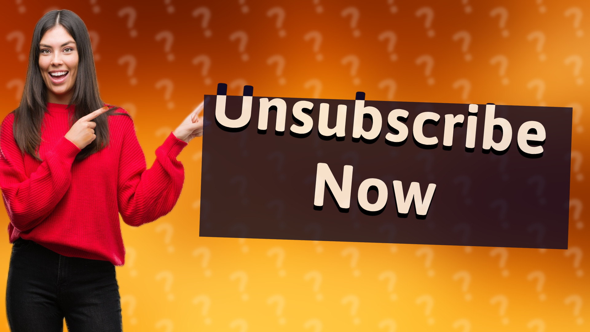 Unsubscribe Now