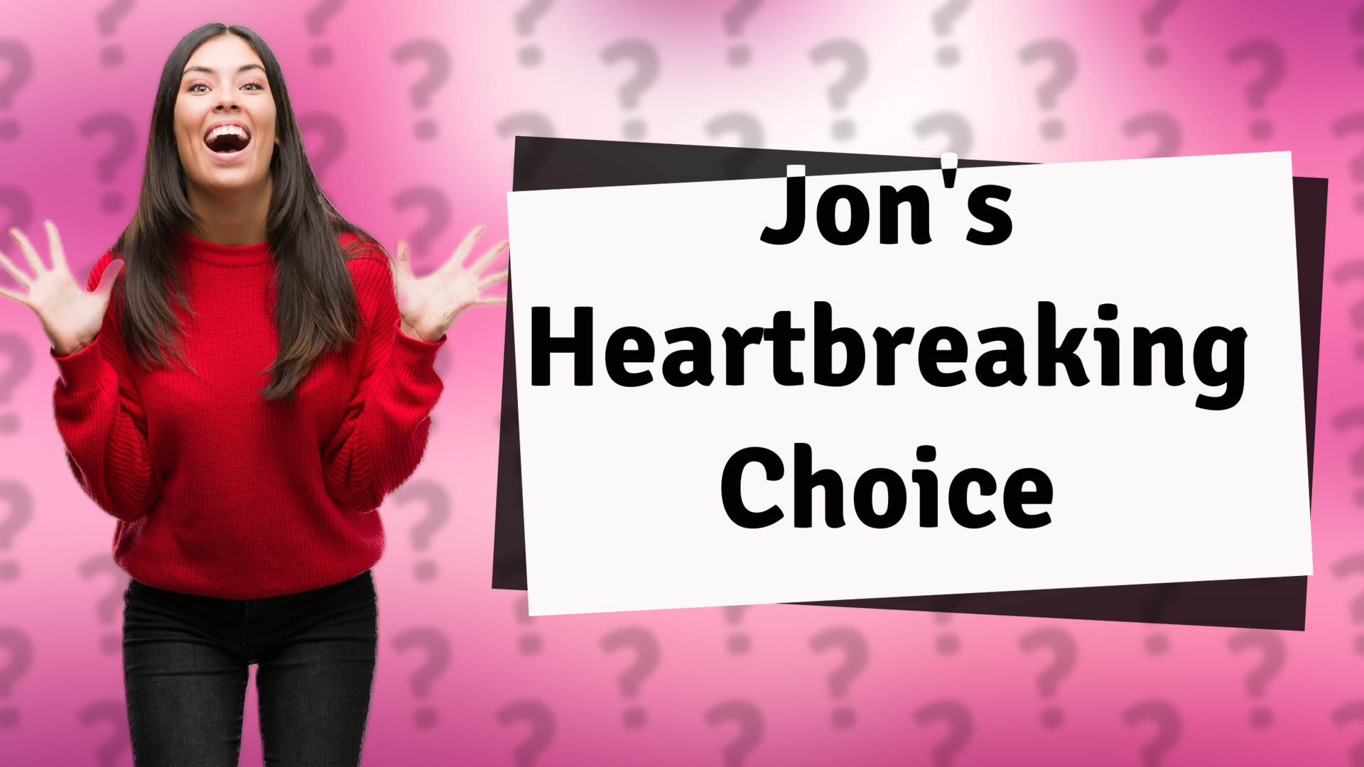 Jon's Heartbreaking Choice