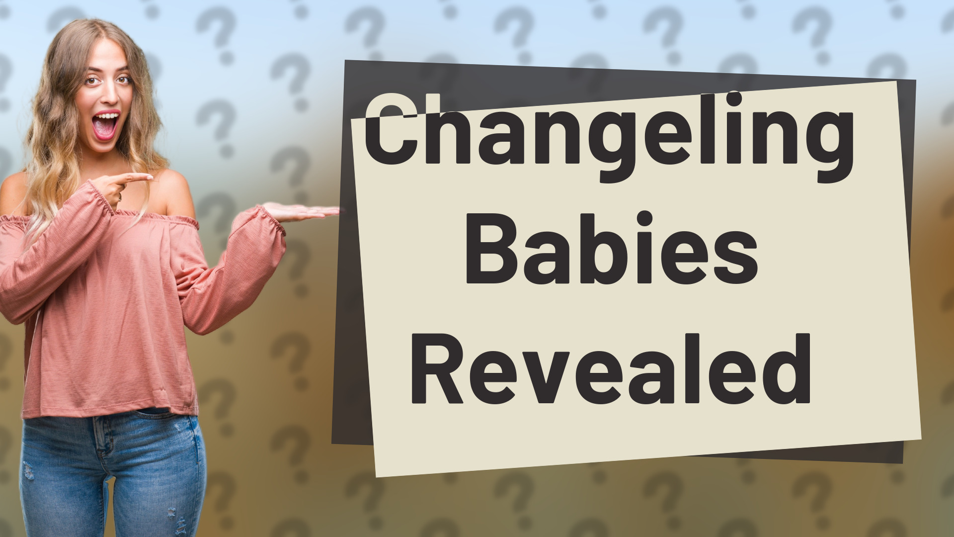 Changeling Babies Revealed
