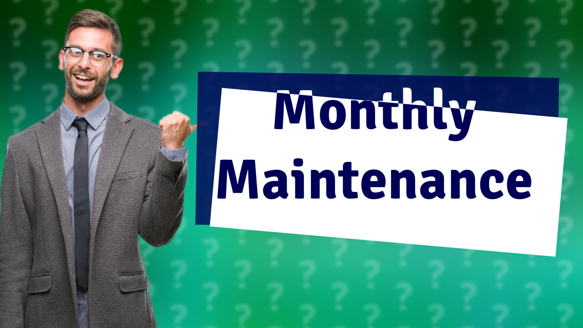 Monthly Maintenance