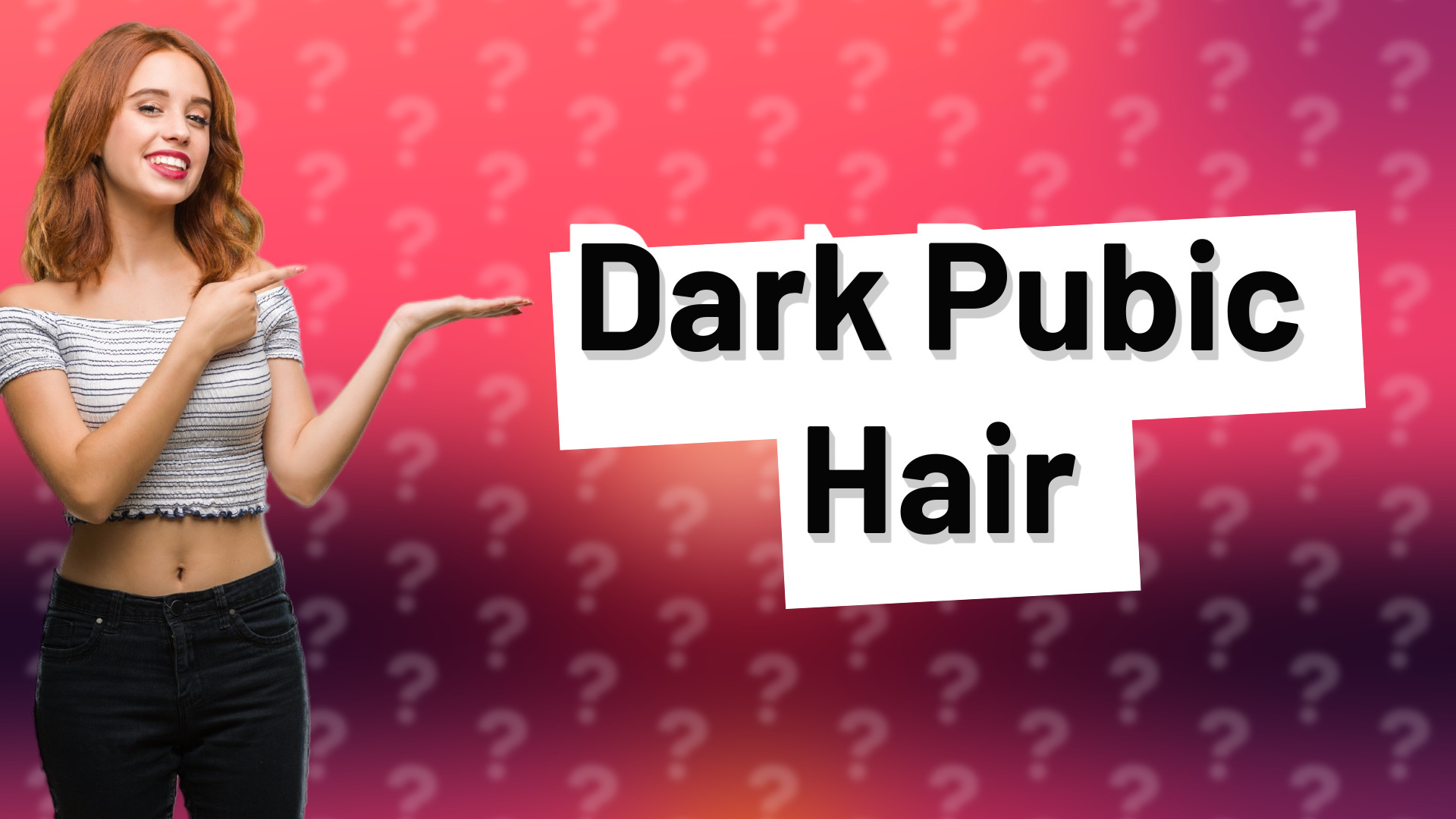 Dark Pubic Hair
