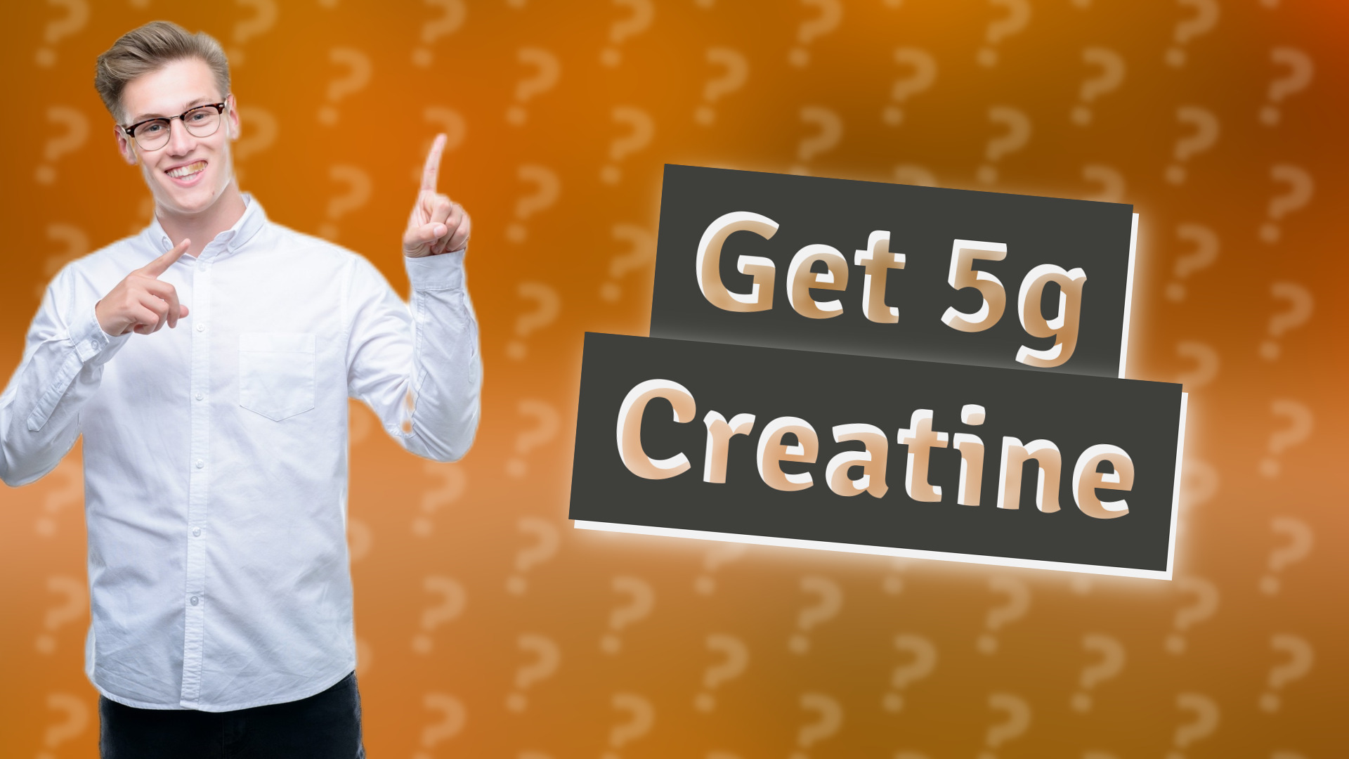 Get 5g Creatine