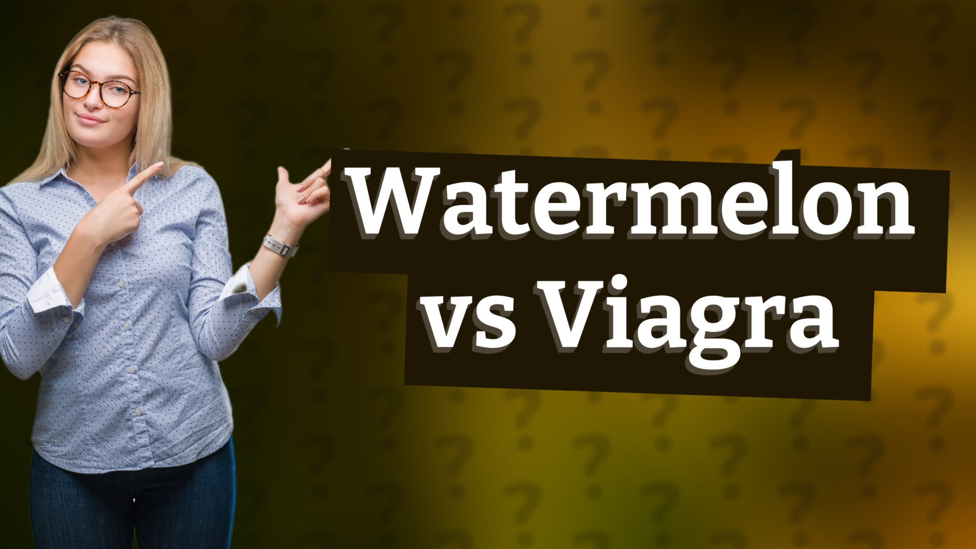 Watermelon vs Viagra