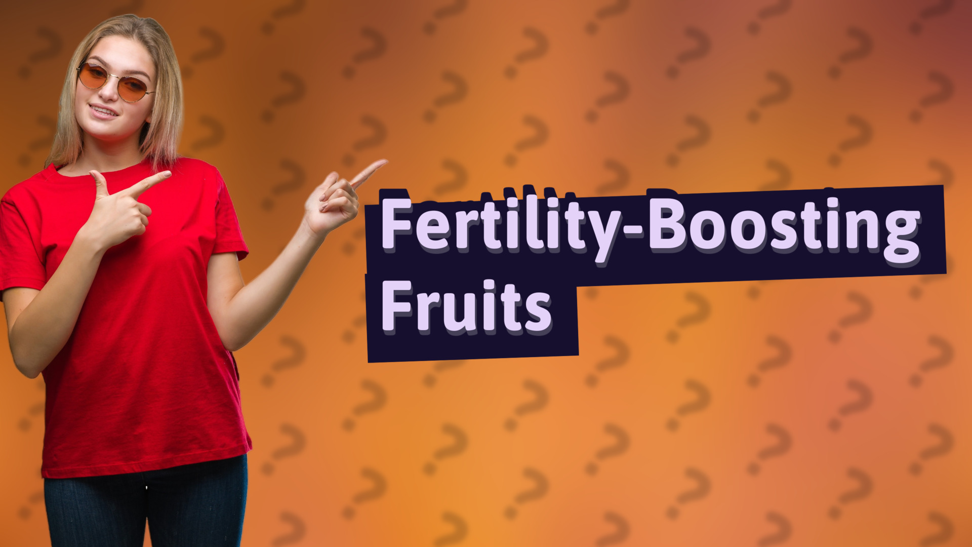 Fertility-Boosting Fruits