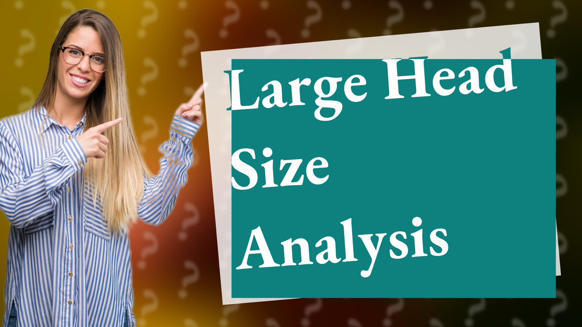 Large Head Size Analysis