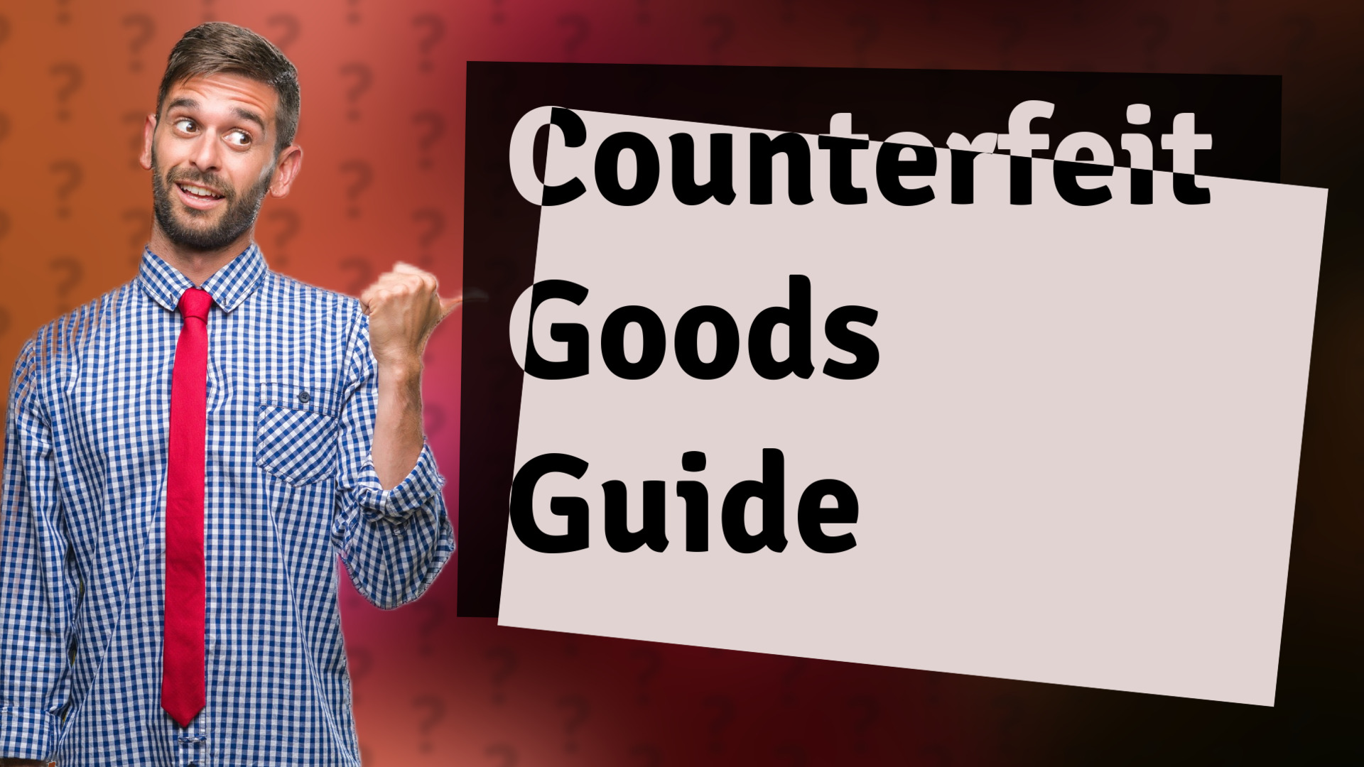 Counterfeit Goods Guide