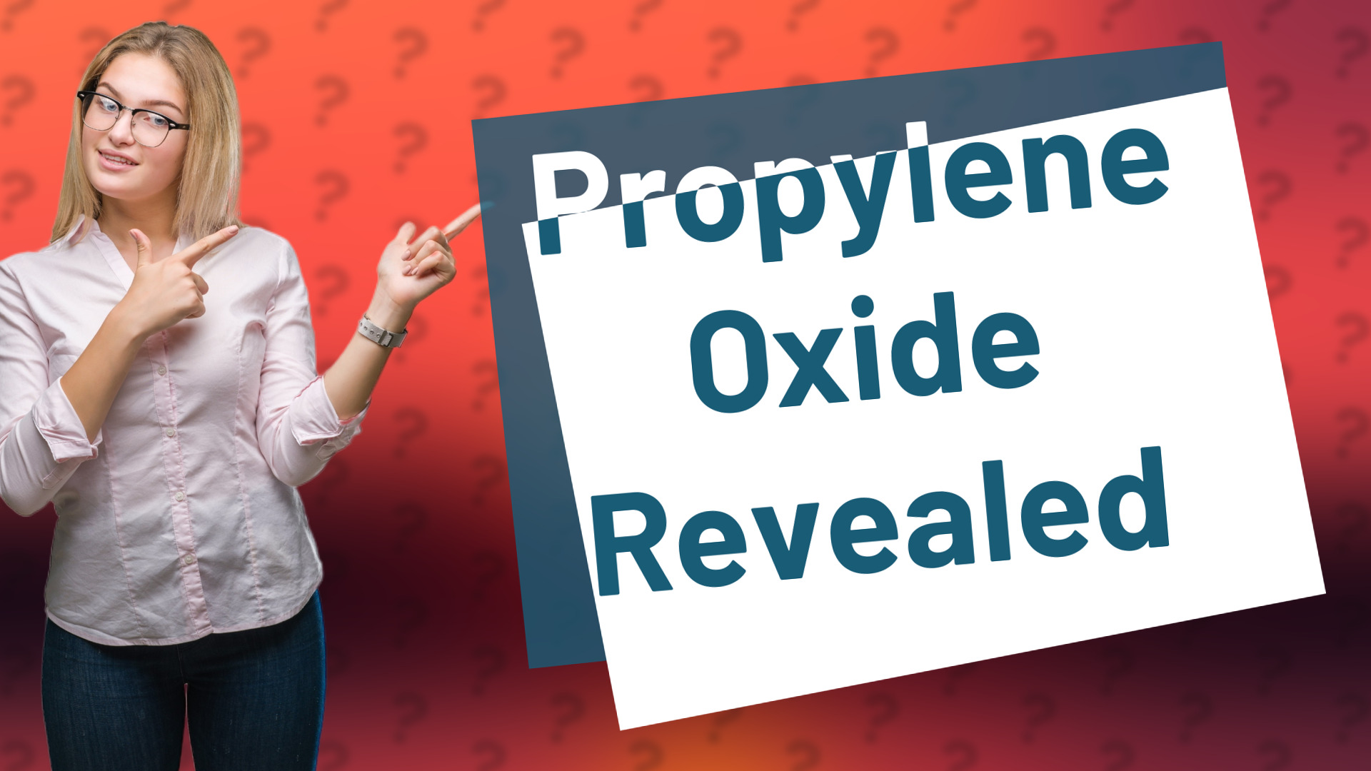 Propylene Oxide Revealed