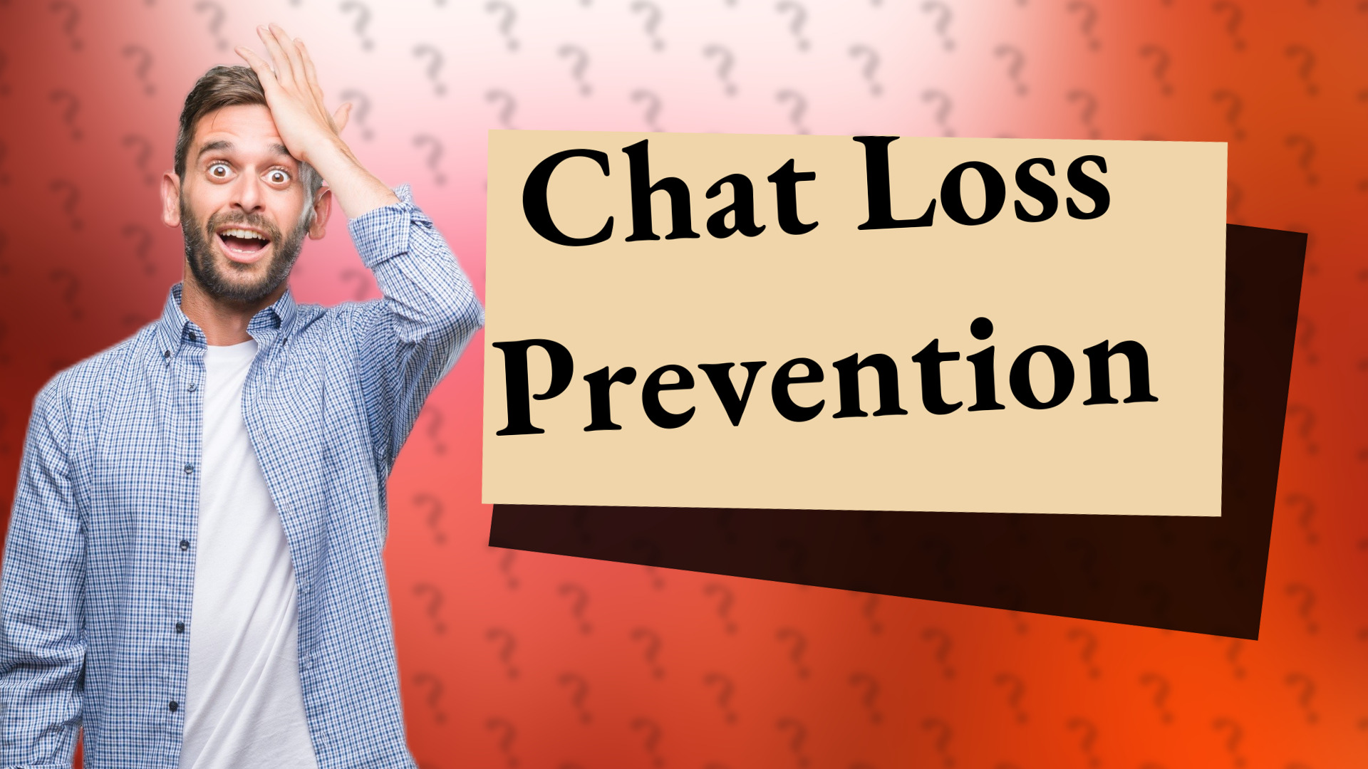 Chat Loss Prevention