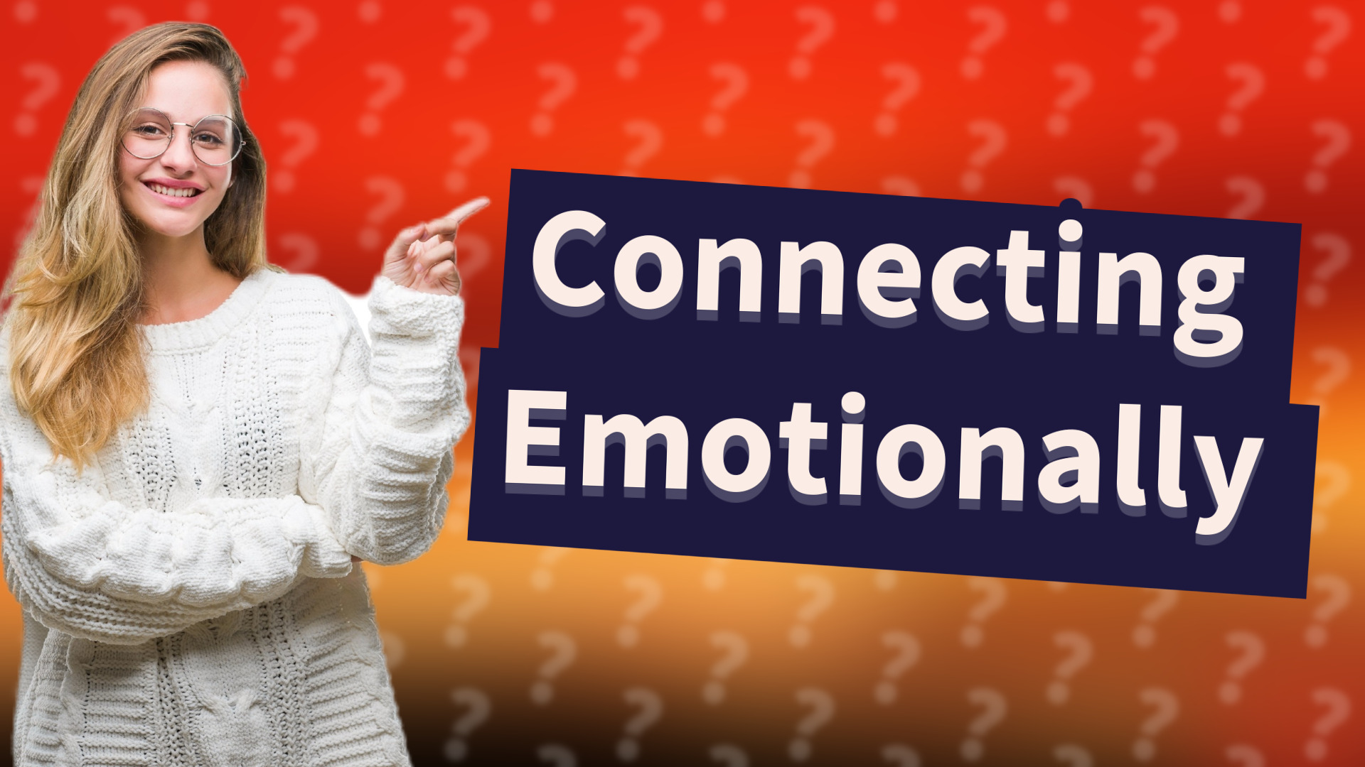 Connecting Emotionally