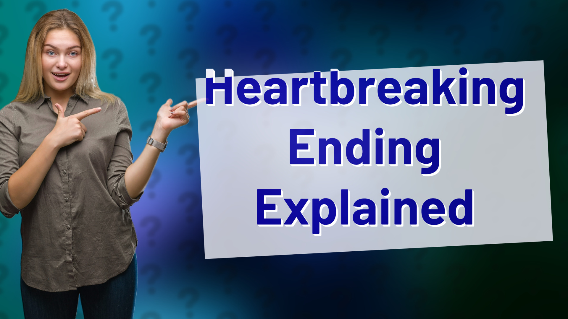 Heartbreaking Ending Explained