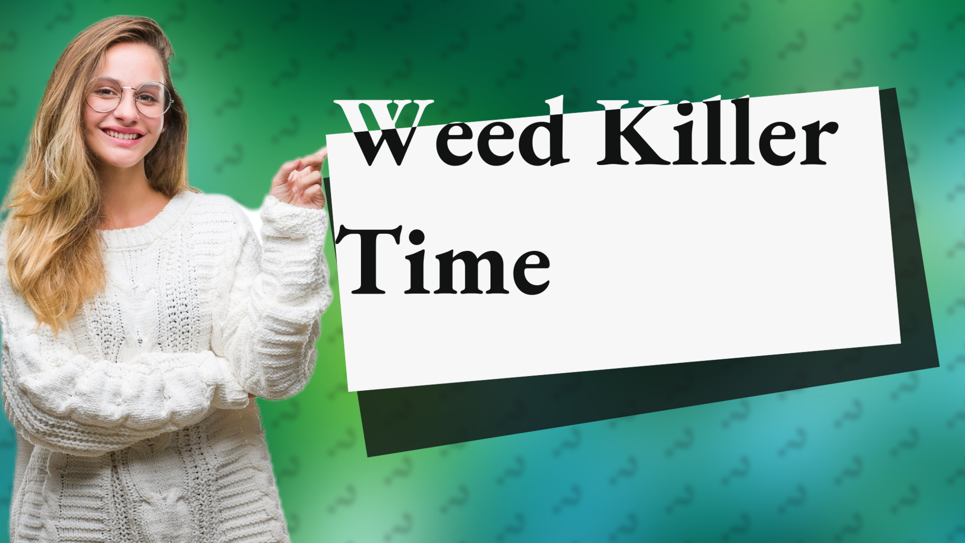 Weed Killer Time