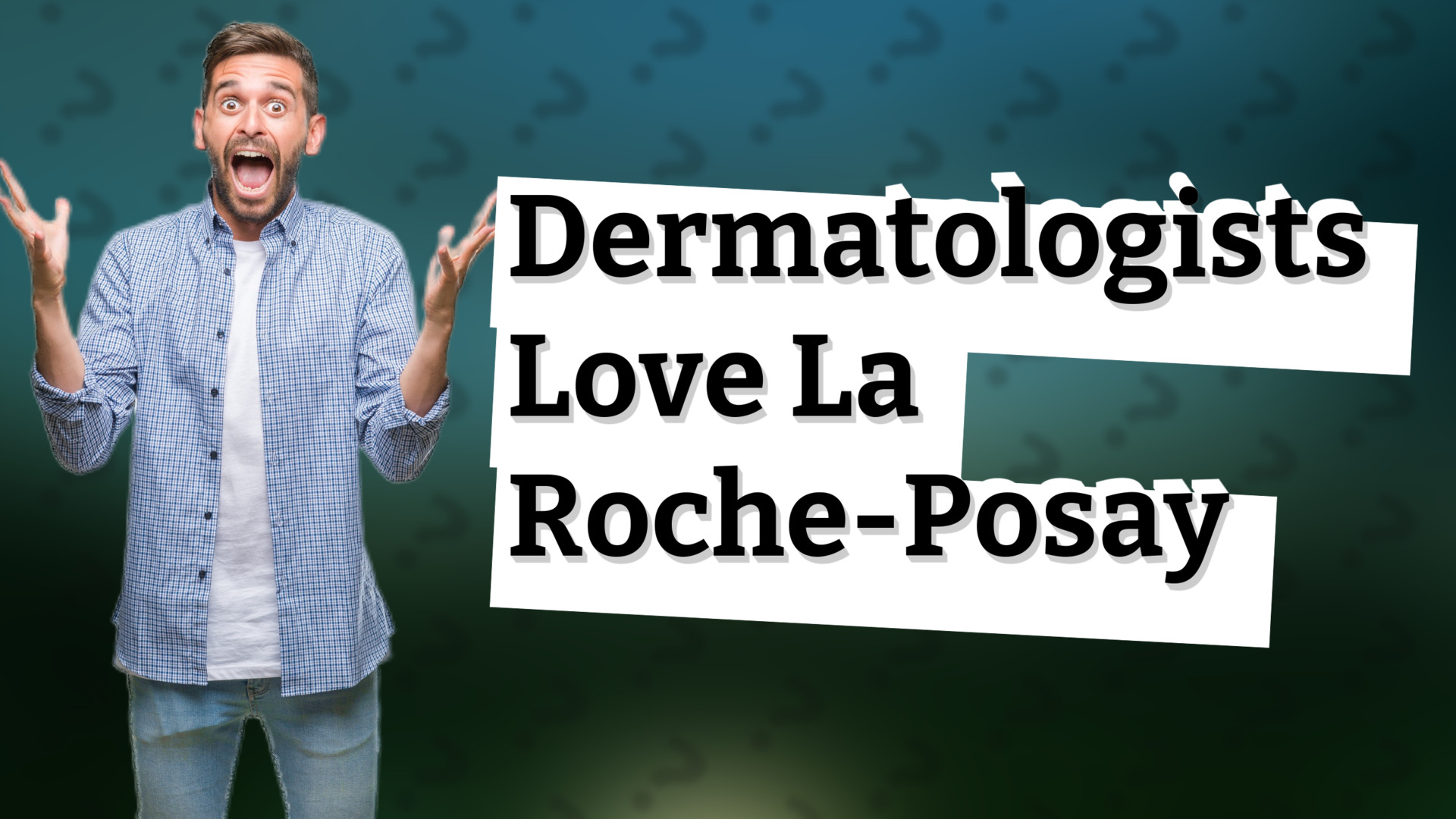 Dermatologists Love La Roche-Posay