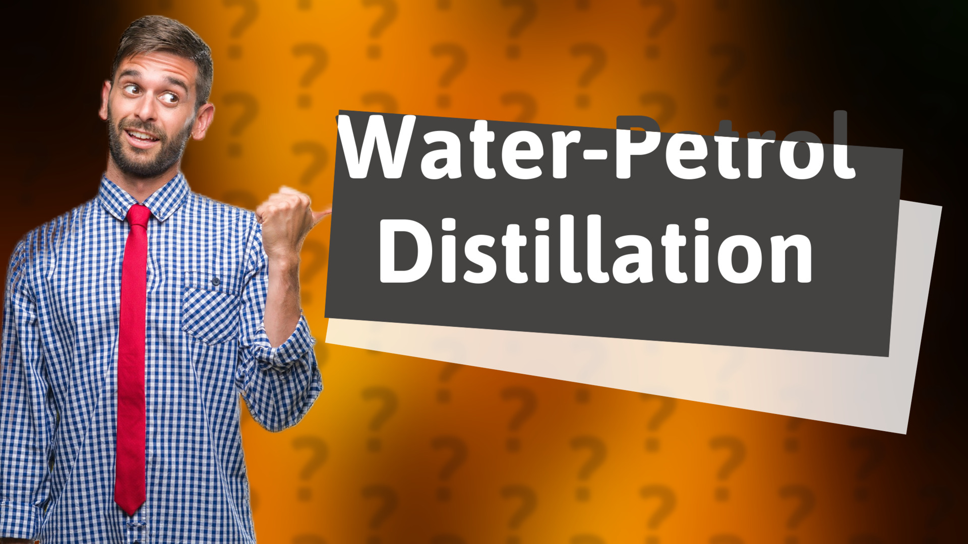 Water-Petrol Distillation
