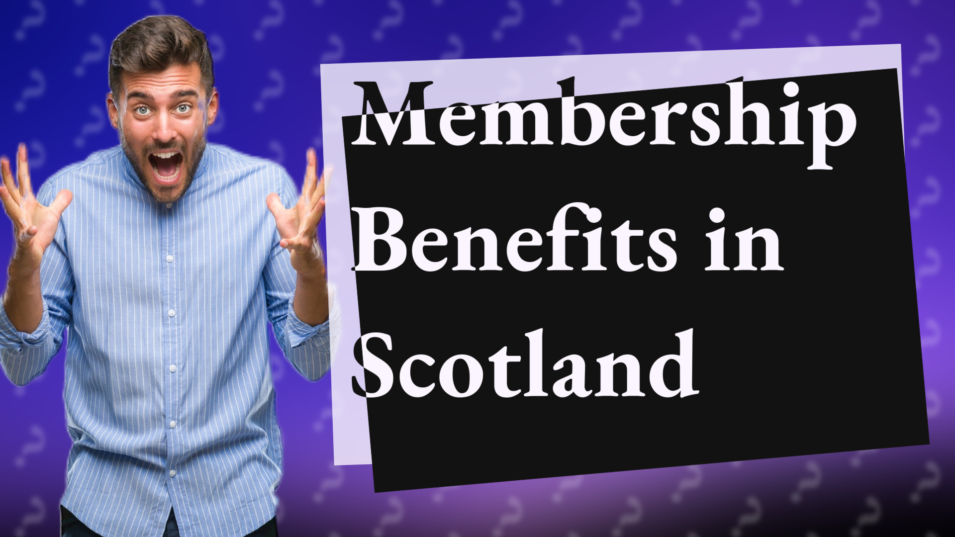 Membership Benefits in Scotland