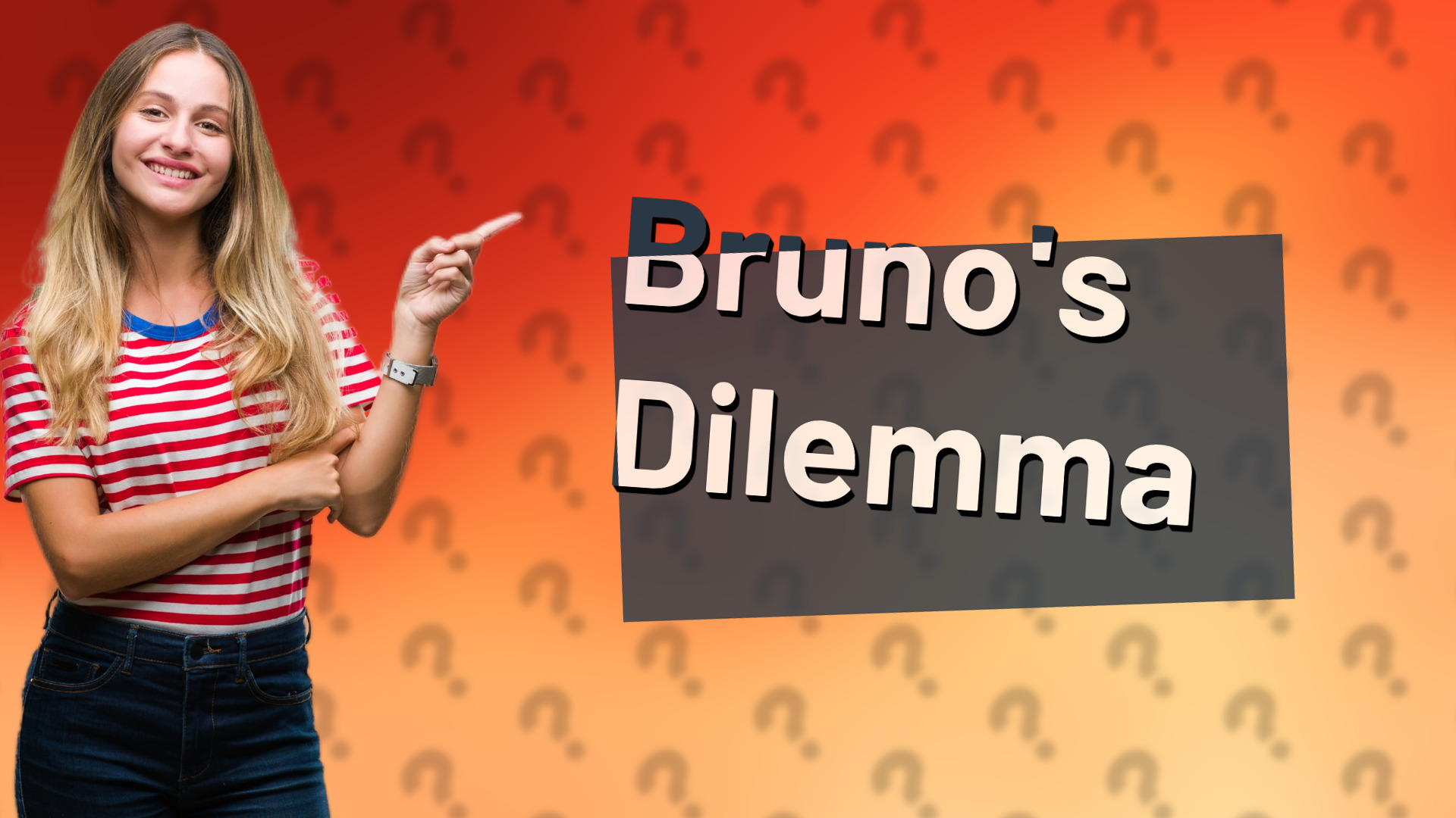 Bruno's Dilemma