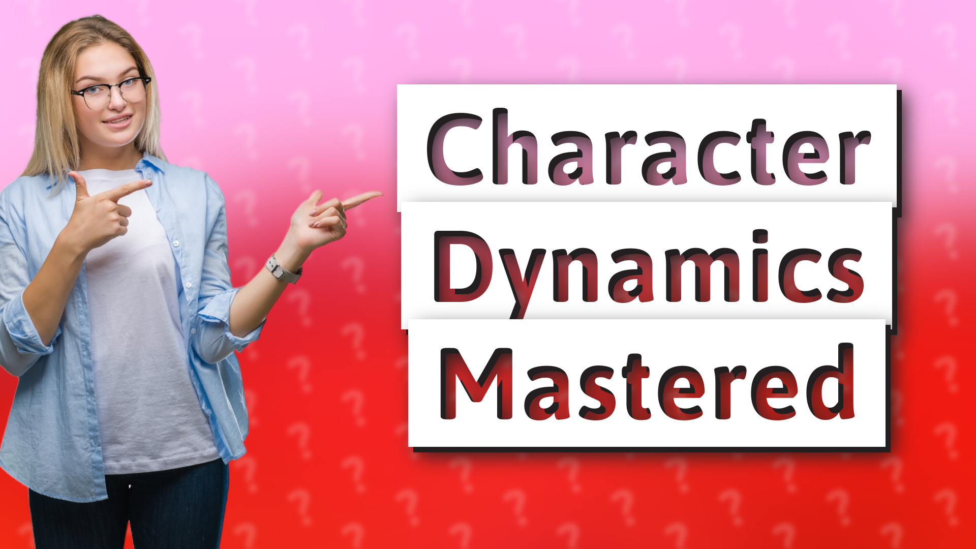 Character Dynamics Mastered
