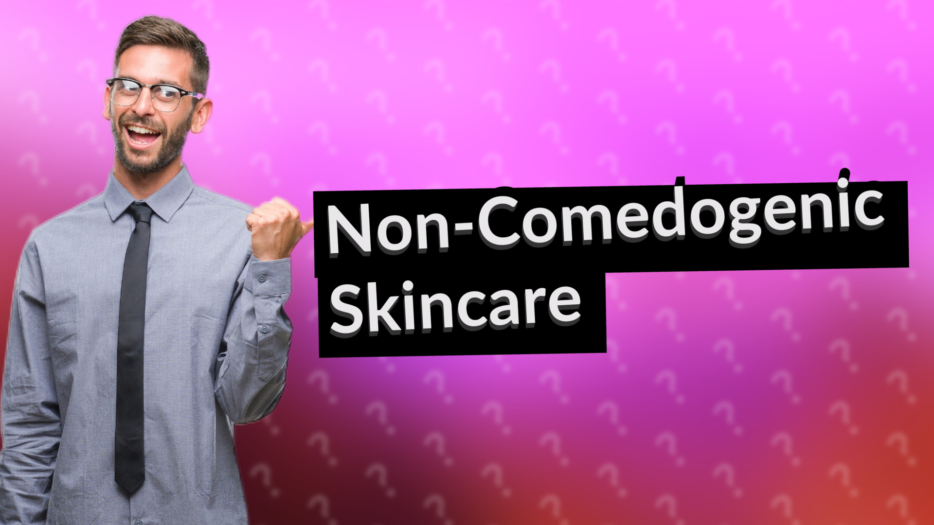 Non-Comedogenic Skincare