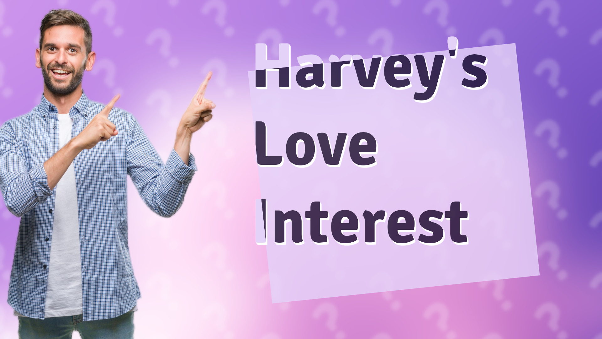 Harvey's Love Interest