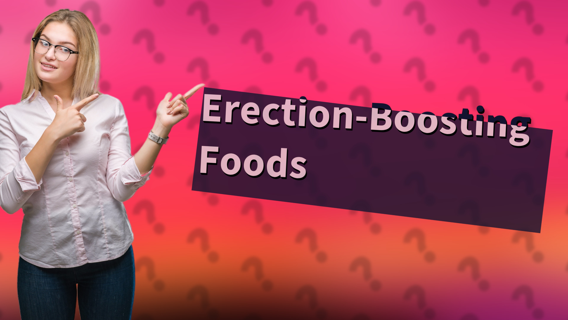 Erection-Boosting Foods