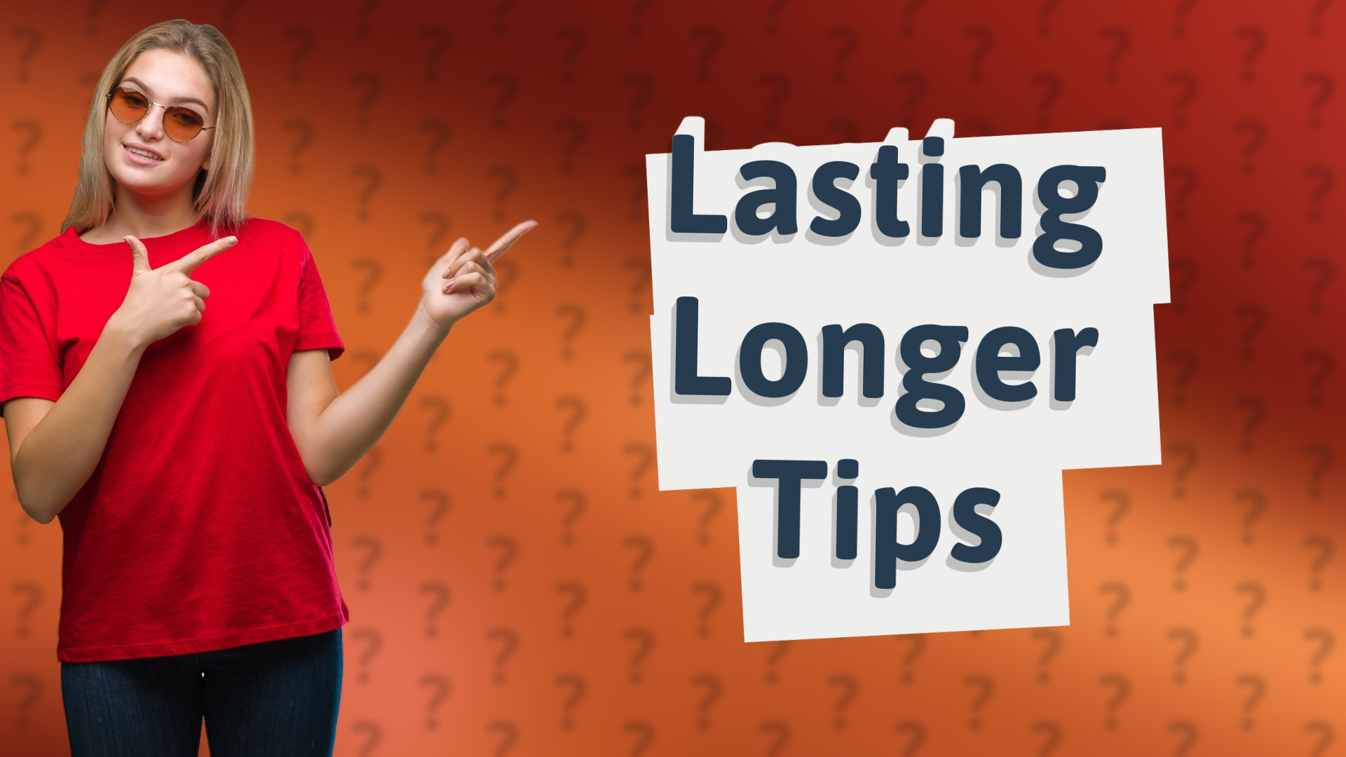 Lasting Longer Tips