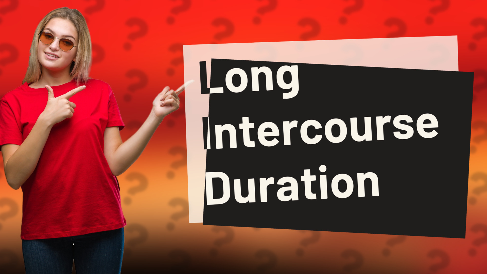 Long Intercourse Duration