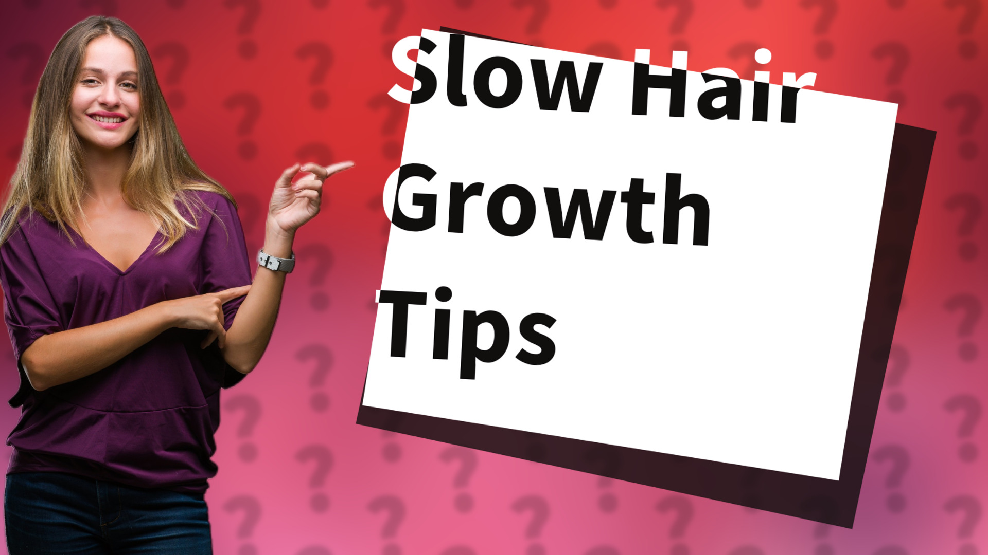 Slow Hair Growth Tips