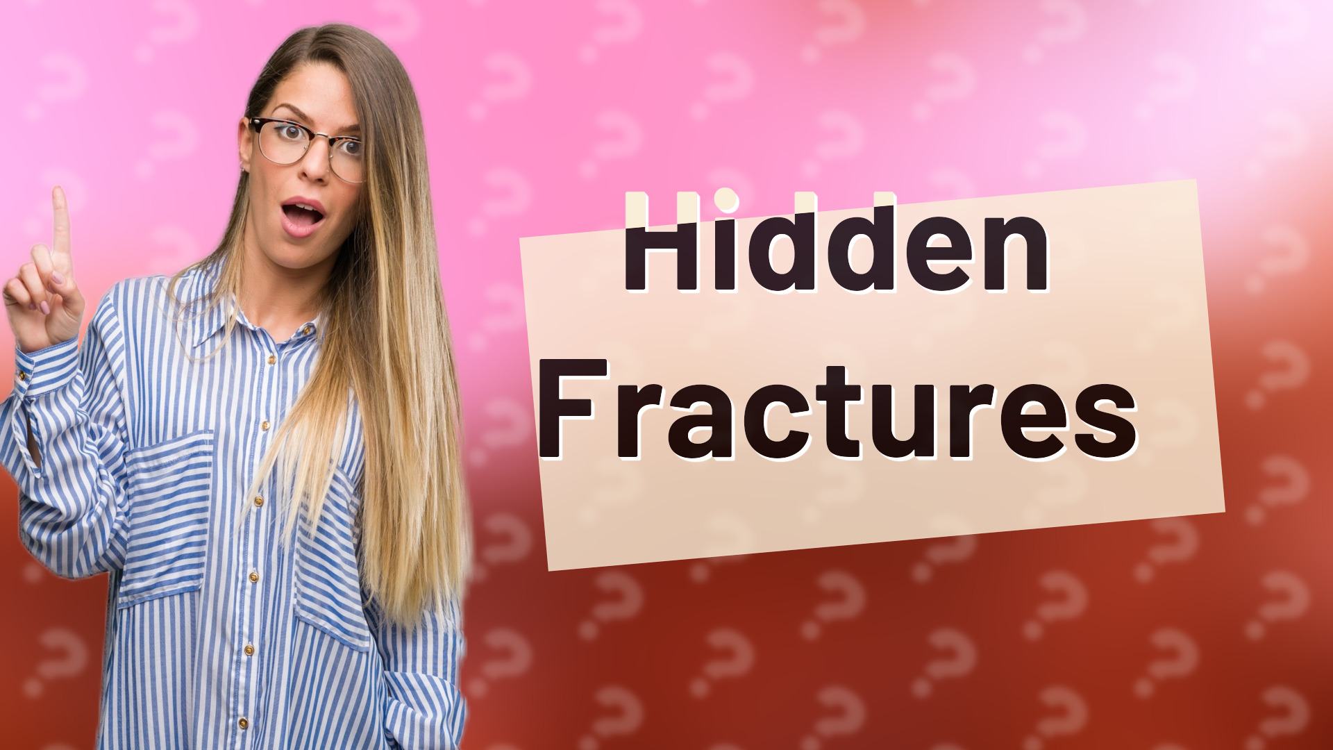 Hidden Fractures