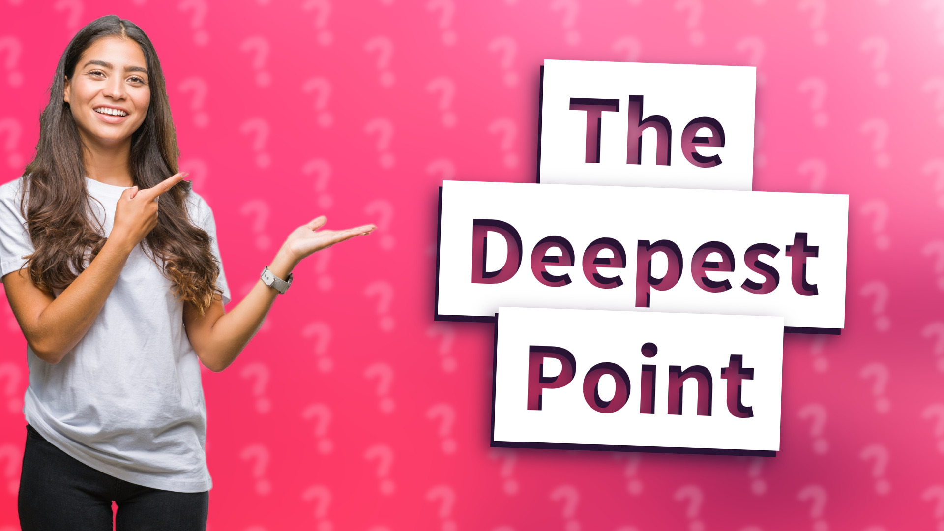 The Deepest Point