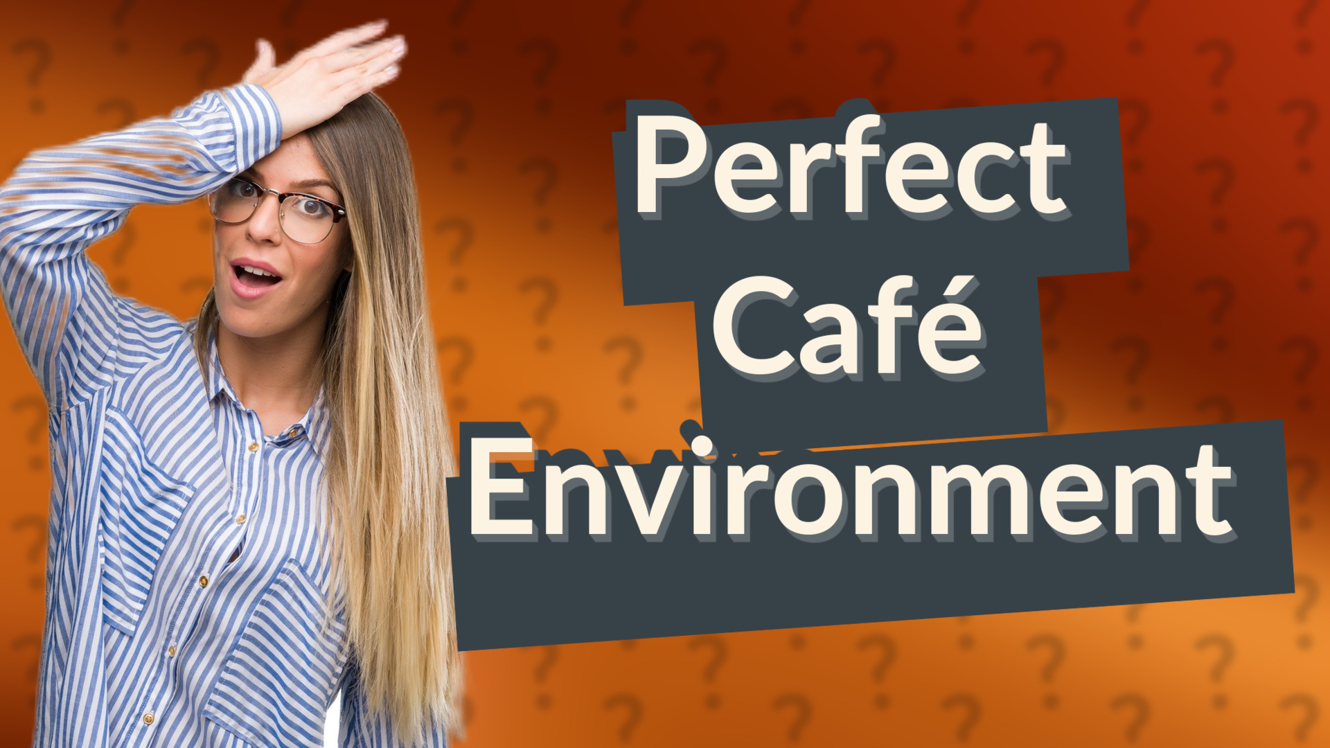 Perfect Café Environment