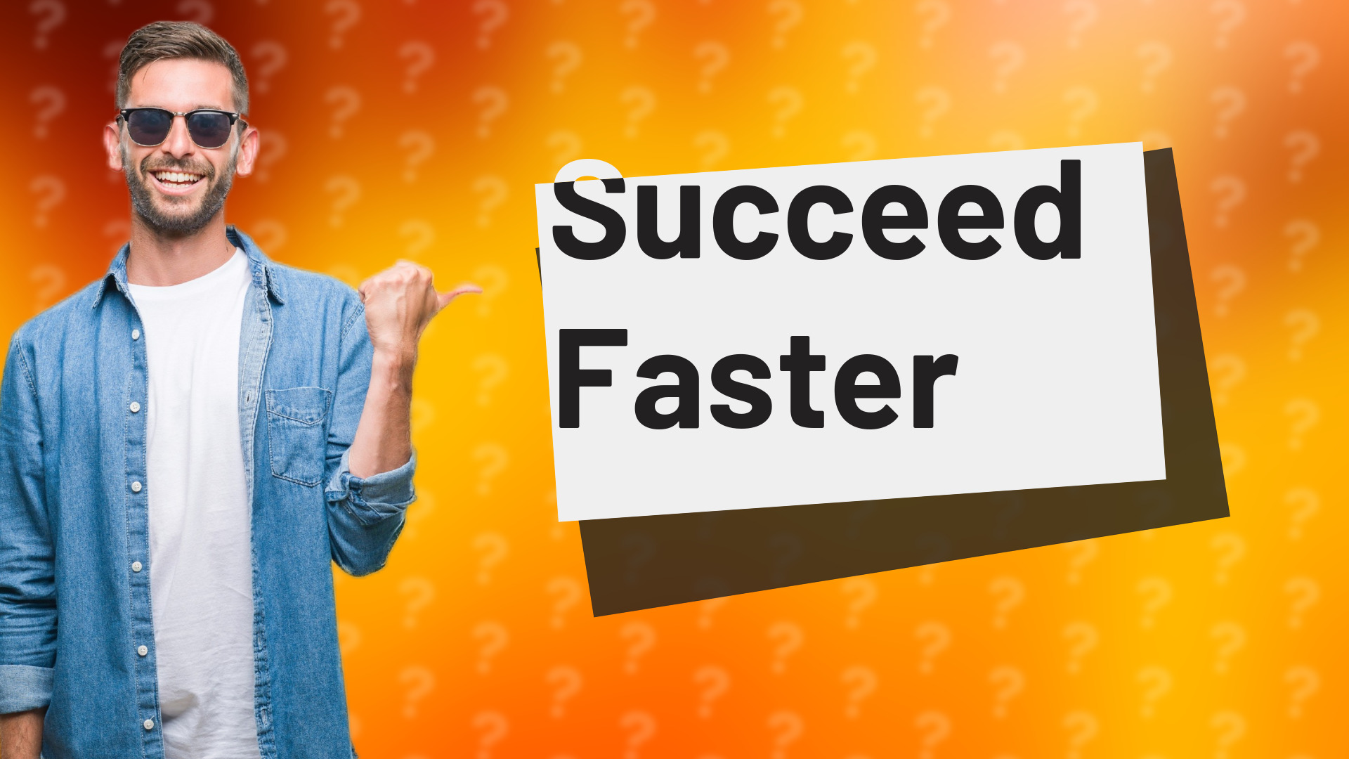Succeed Faster