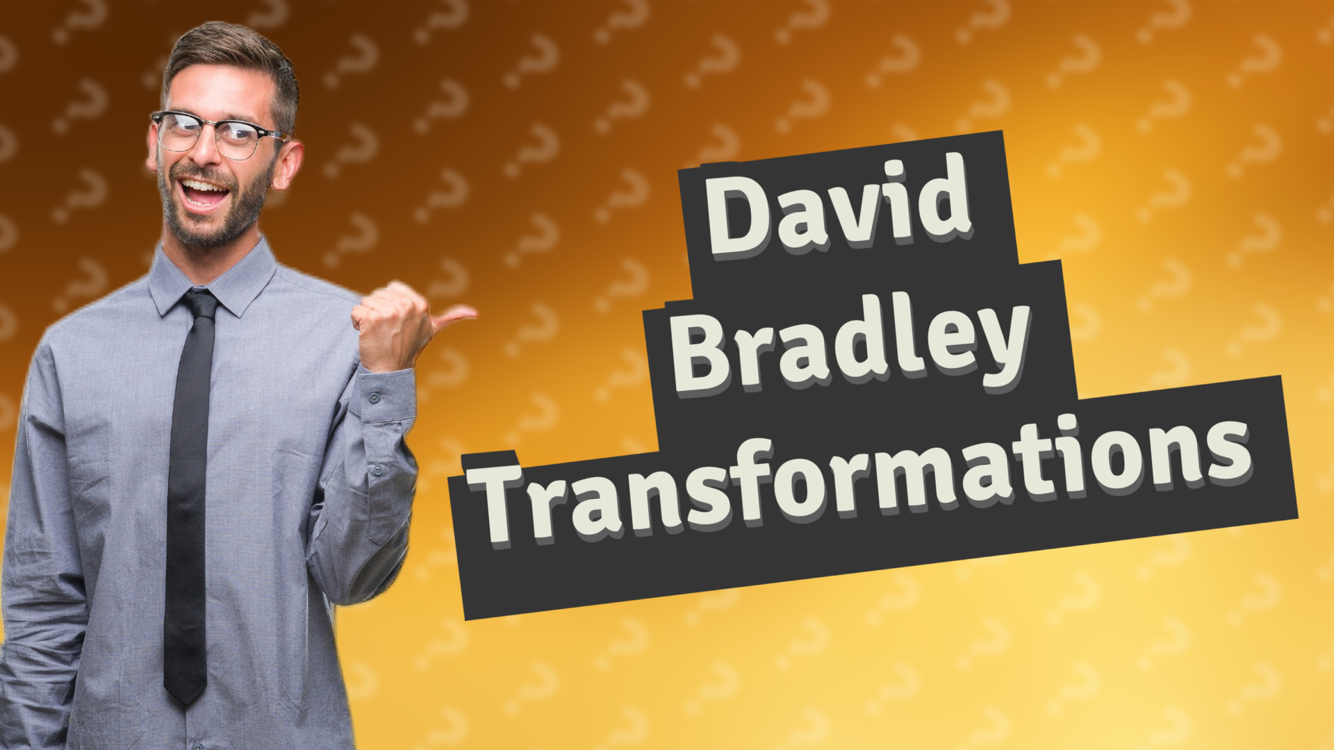 David Bradley Transformations
