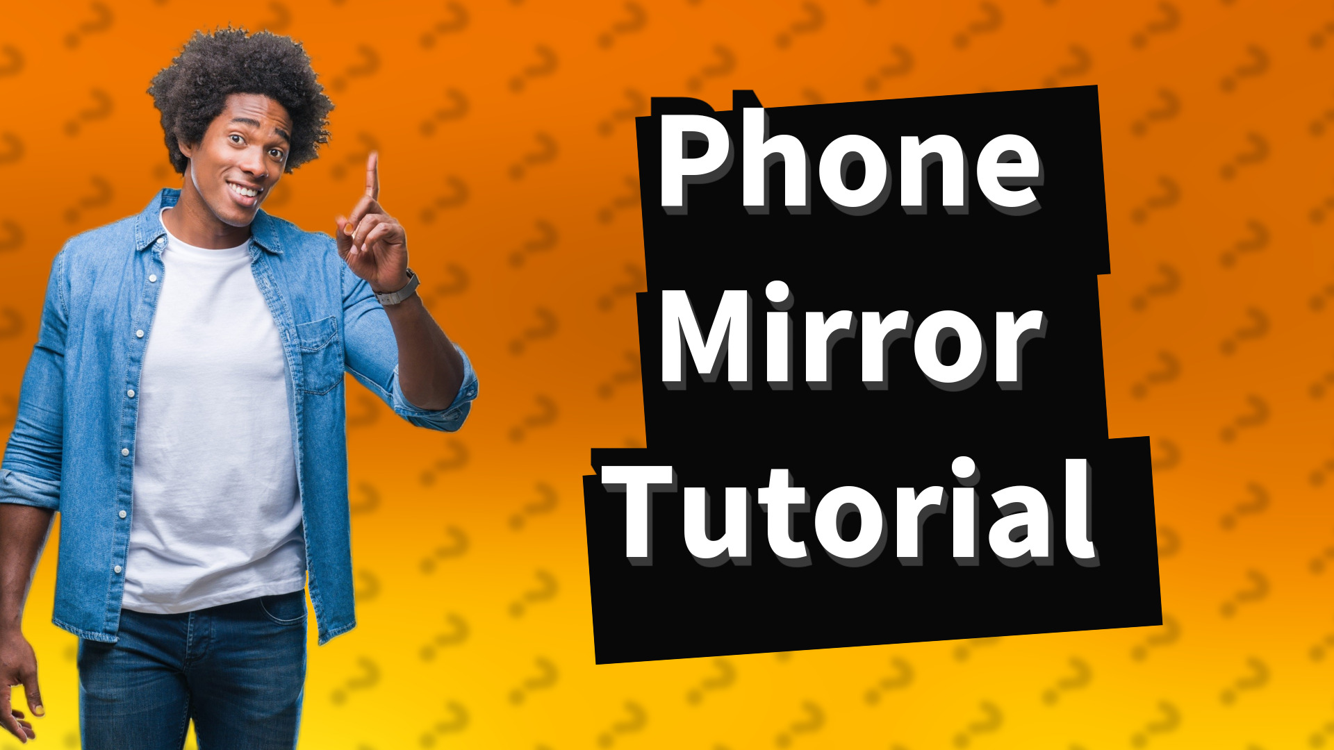 Phone Mirror Tutorial