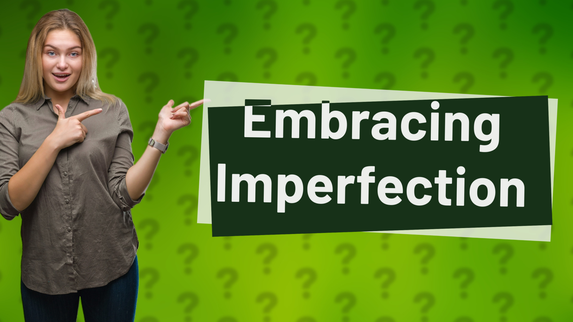 Embracing Imperfection