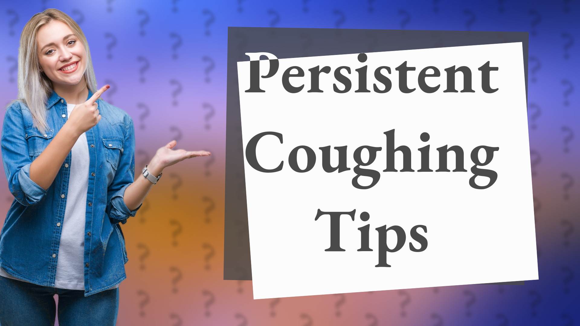 Persistent Coughing Tips