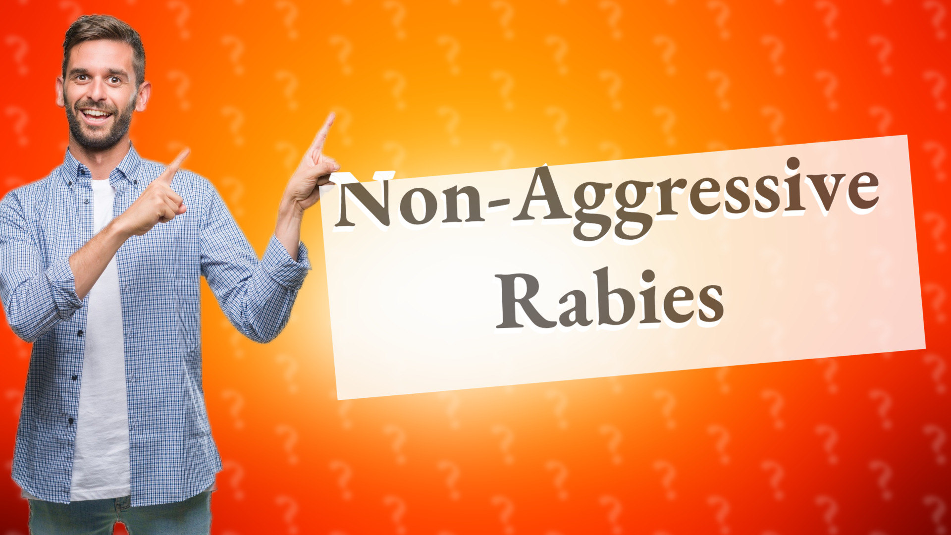 Non-Aggressive Rabies