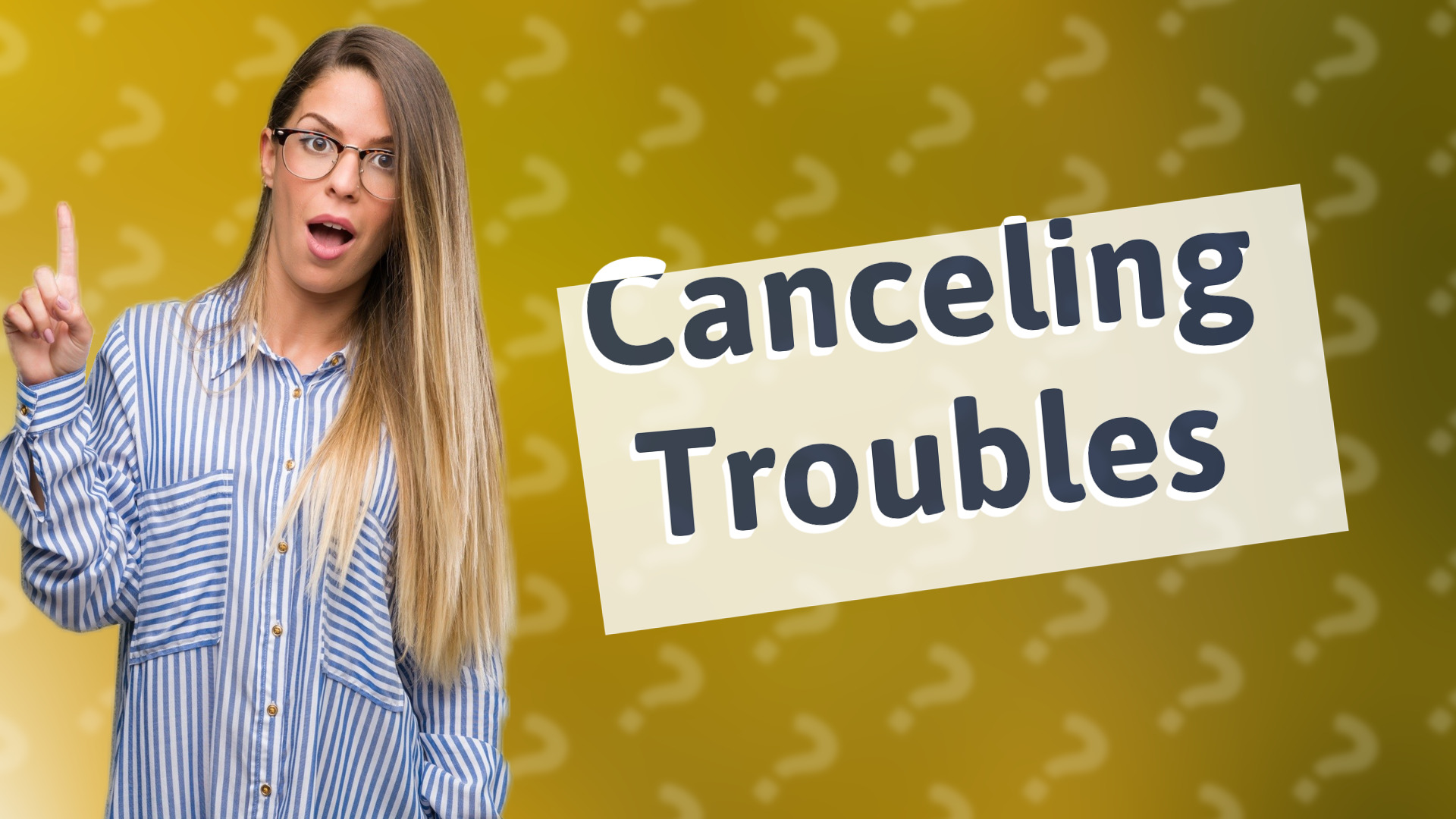 Canceling Troubles