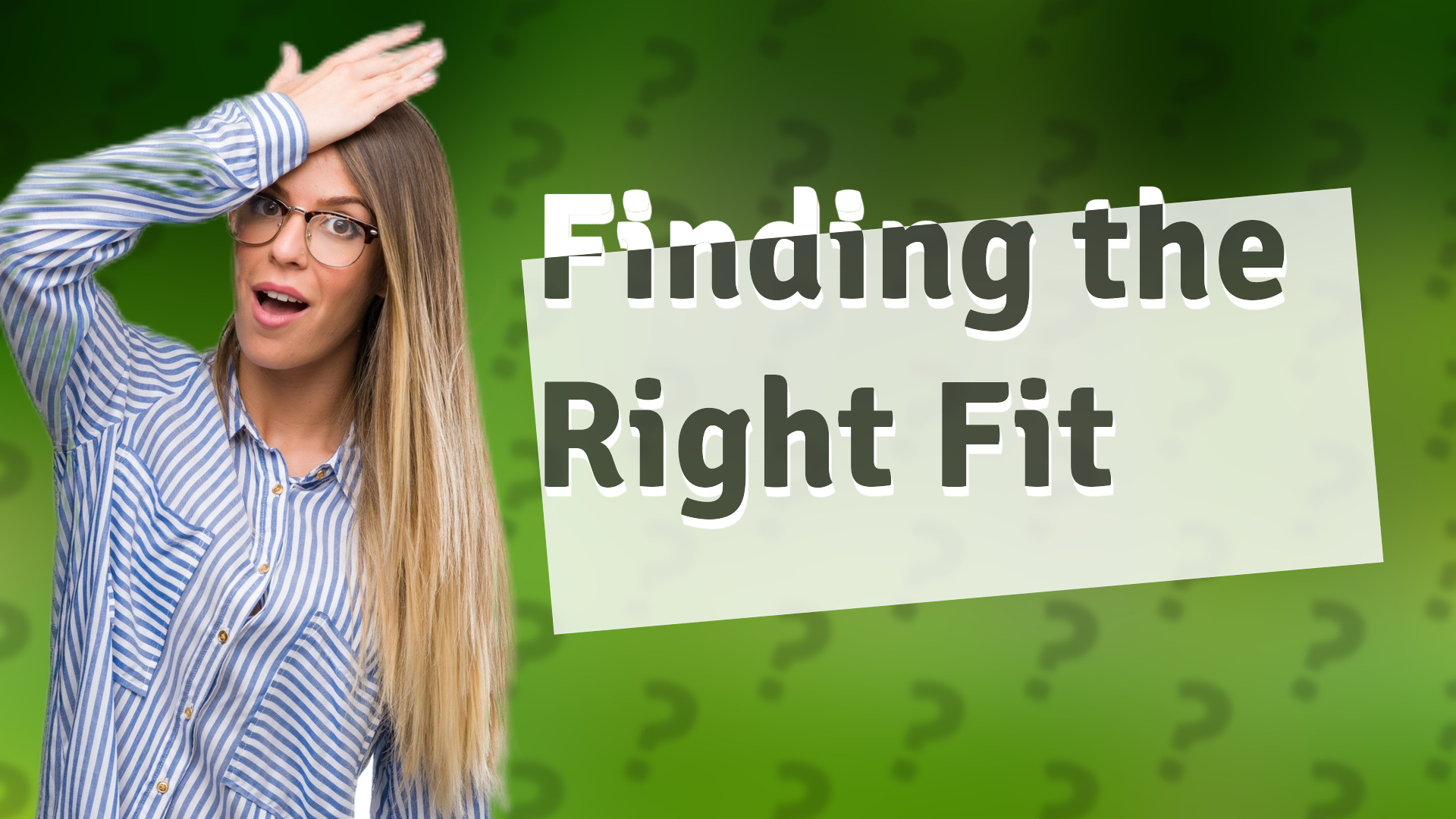 Finding the Right Fit