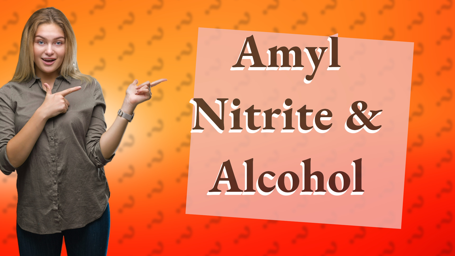 Amyl Nitrite & Alcohol