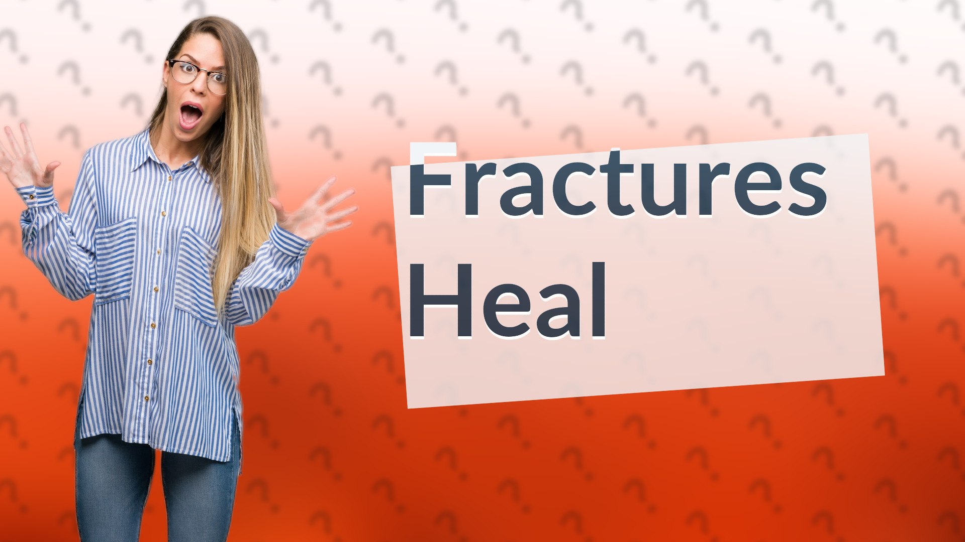 Fractures Heal