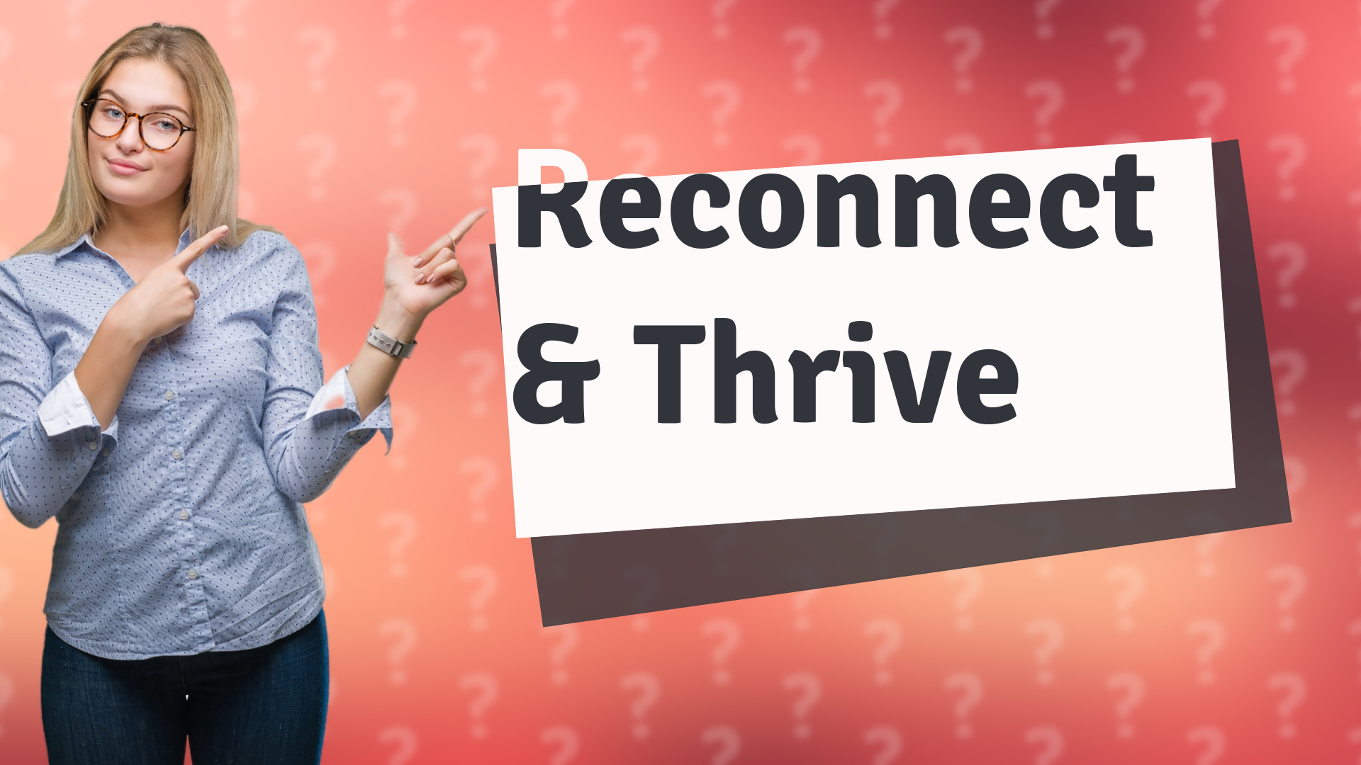 Reconnect & Thrive