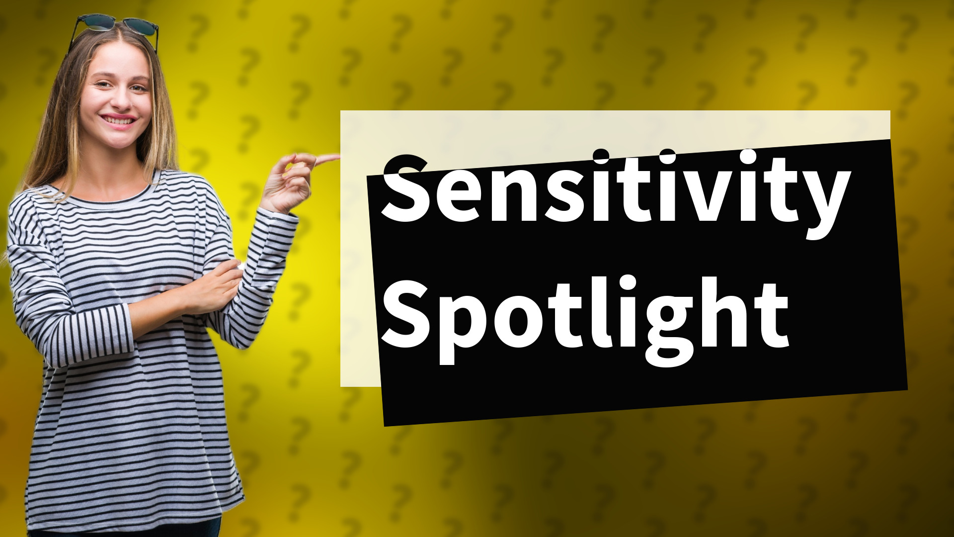 Sensitivity Spotlight