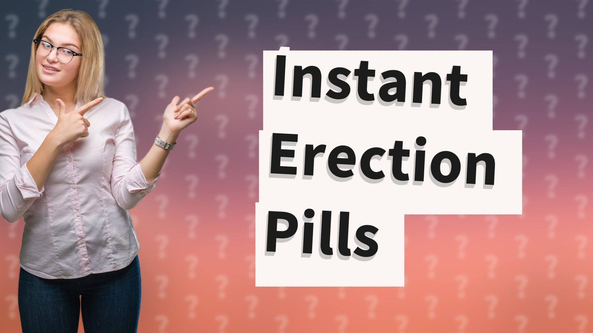 Instant Erection Pills