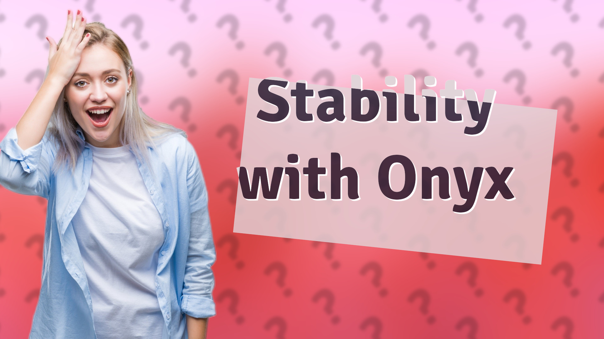 Stability with Onyx