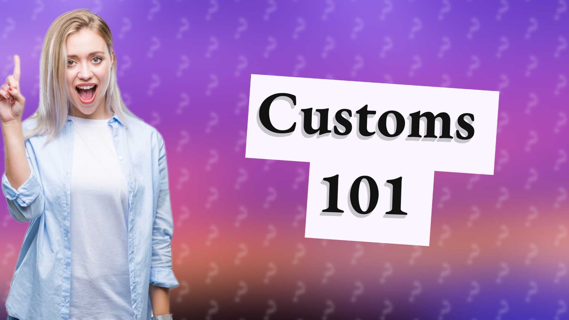 Customs 101