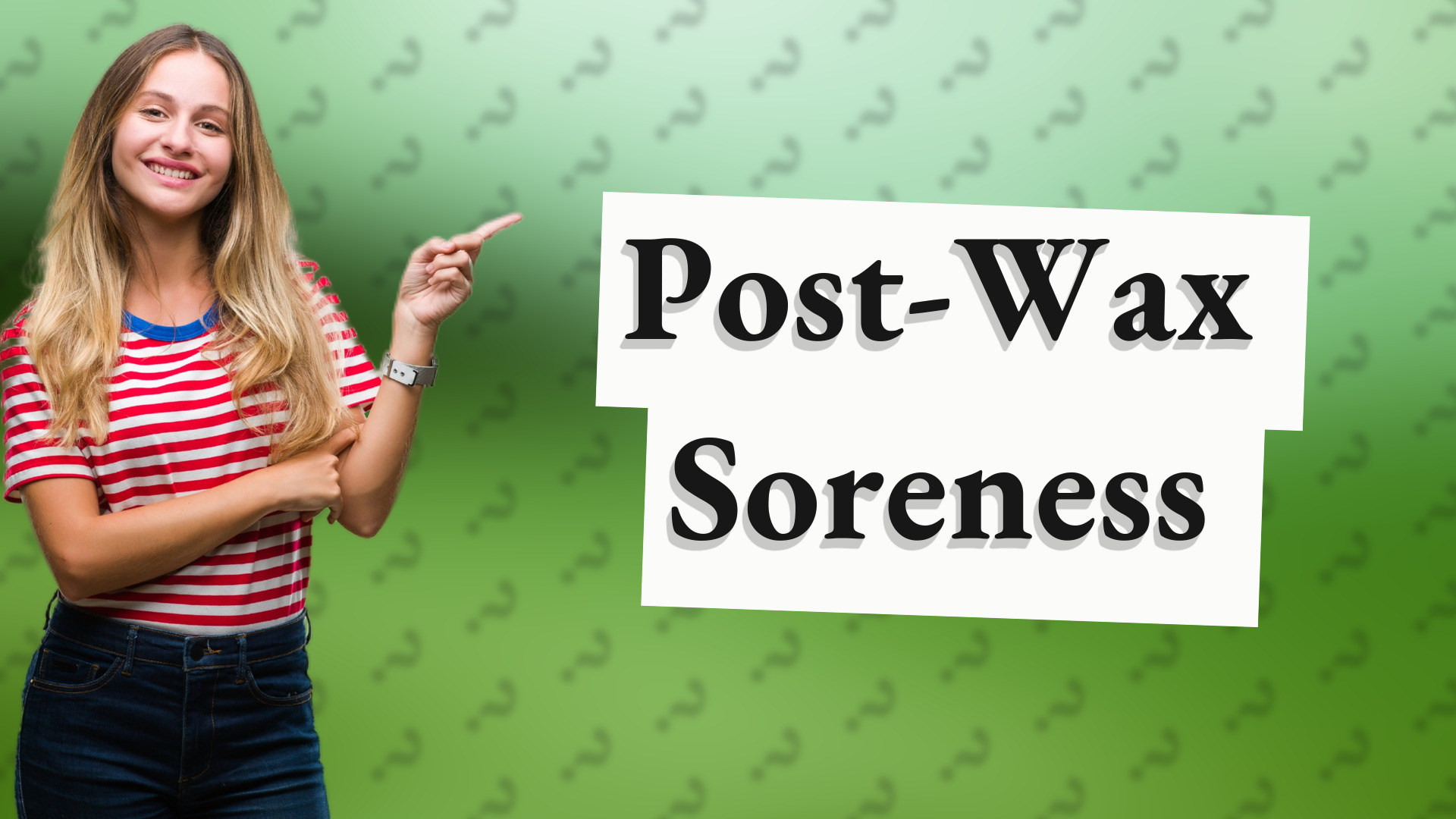 Post-Wax Soreness